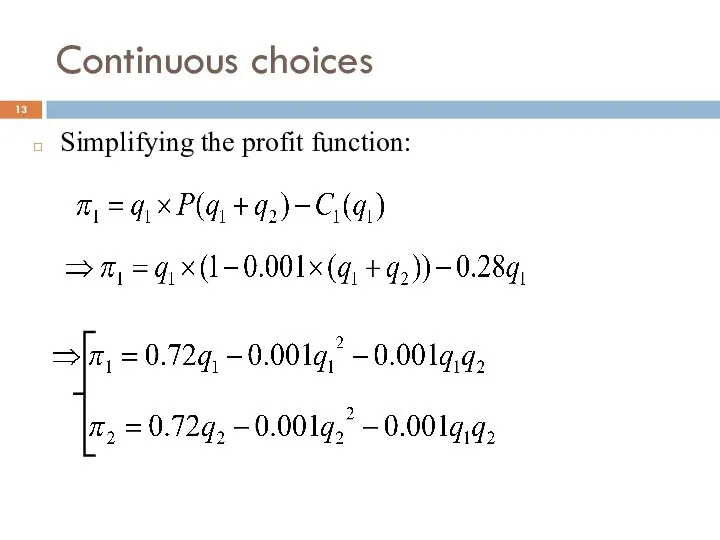 Continuous choices Simplifying the profit function: