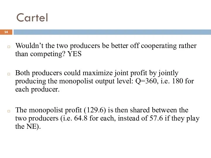 Wouldn’t the two producers be better off cooperating rather than competing?