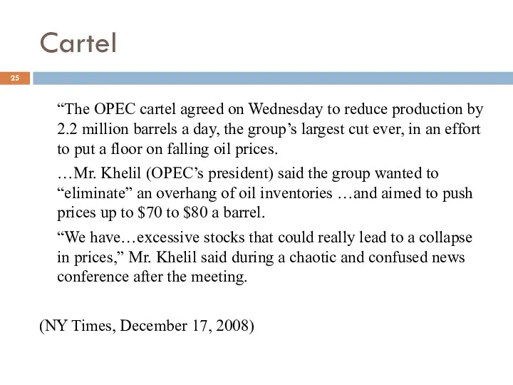 Cartel “The OPEC cartel agreed on Wednesday to reduce production by