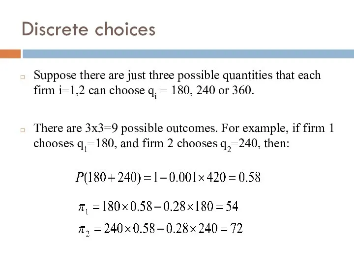 Discrete choices Suppose there are just three possible quantities that each