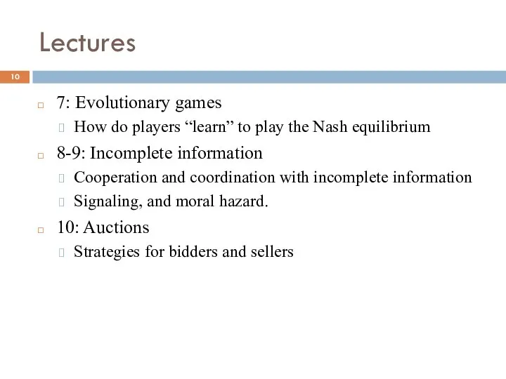 Lectures 7: Evolutionary games How do players “learn” to play the