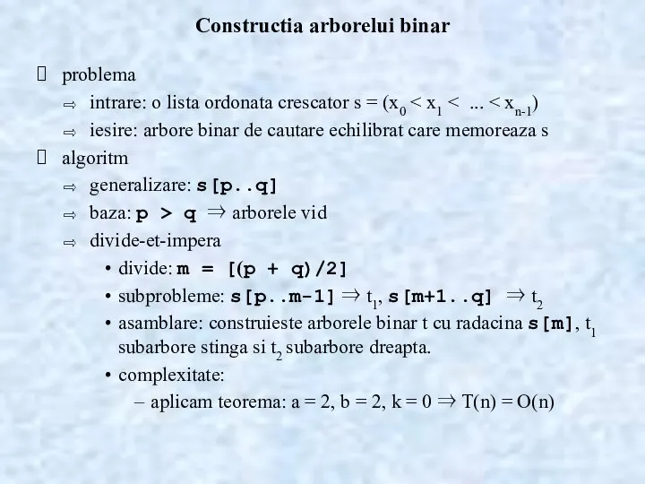 Constructia arborelui binar problema intrare: o lista ordonata crescator s =