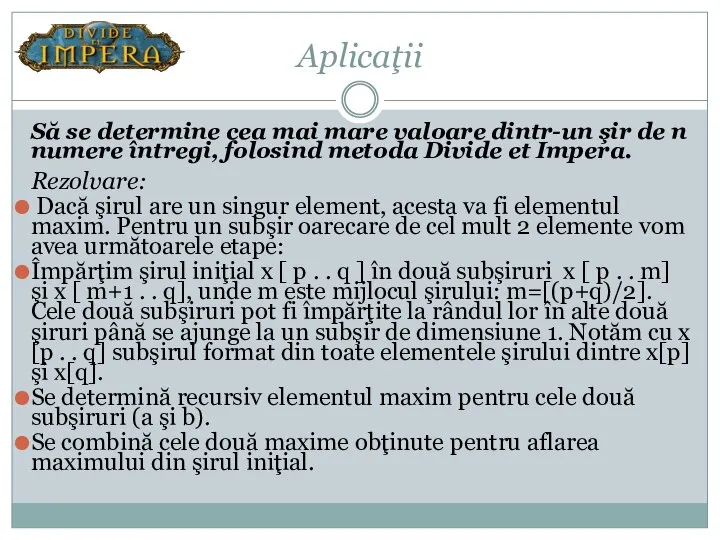 Aplicaţii Să se determine cea mai mare valoare dintr-un şir de