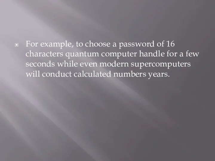 For example, to choose a password of 16 characters quantum computer
