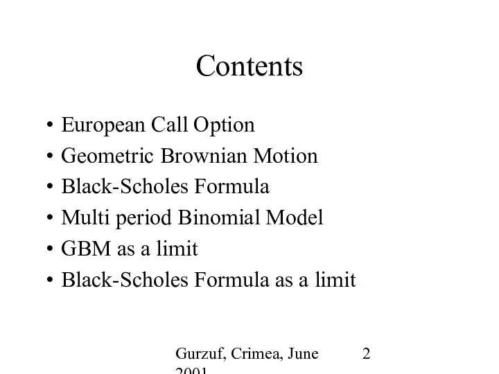 Gurzuf, Crimea, June 2001 Contents European Call Option Geometric Brownian Motion