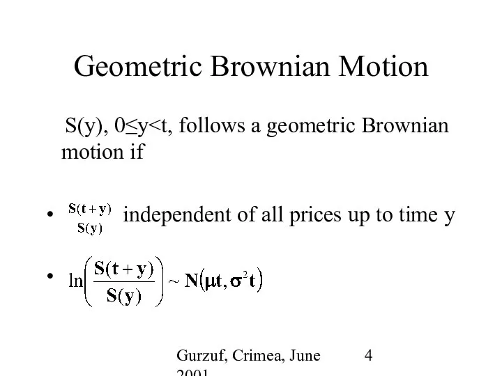 Gurzuf, Crimea, June 2001 Geometric Brownian Motion S(y), 0≤y independent of