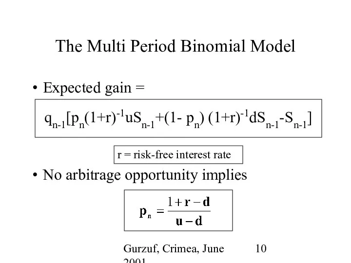 Gurzuf, Crimea, June 2001 The Multi Period Binomial Model Expected gain