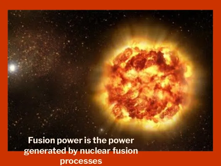 Fusion power is the power generated by nuclear fusion processes