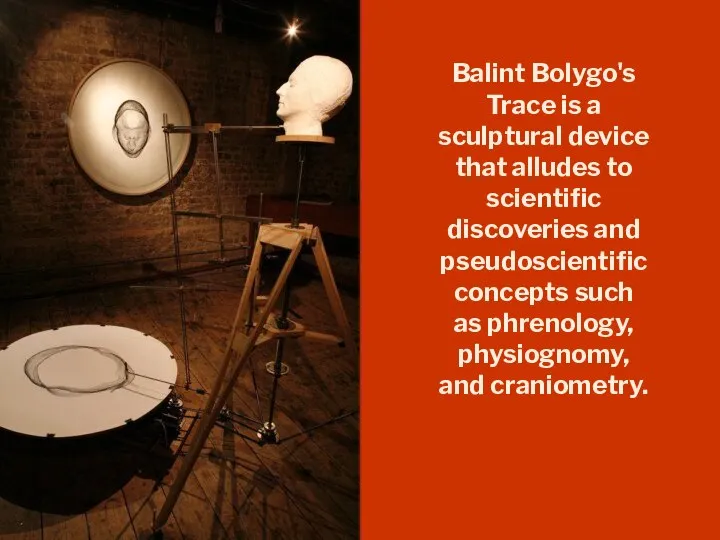 Balint Bolygo's Trace is a sculptural device that alludes to scientific