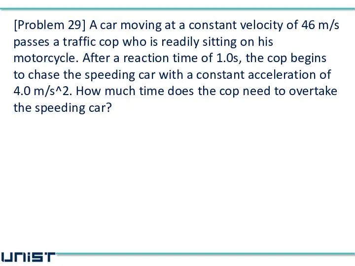 [Problem 29] A car moving at a constant velocity of 46