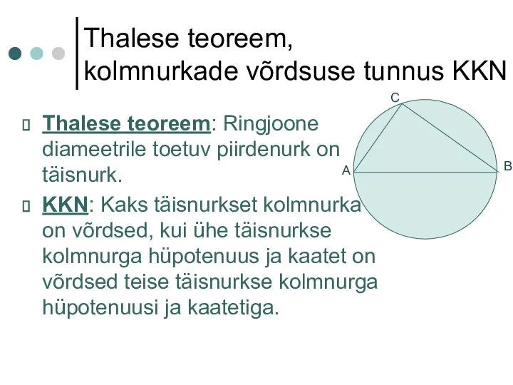 Thalese teoreem, kolmnurkade võrdsuse tunnus KKN Thalese teoreem: Ringjoone diameetrile toetuv