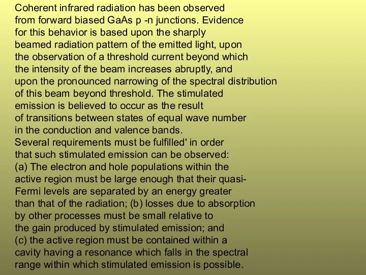 Coherent infrared radiation has been observed from forward biased GaAs p