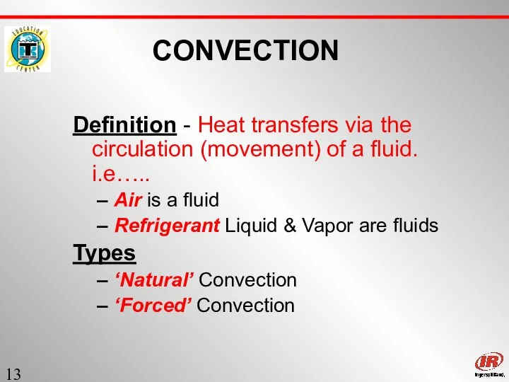 Sect. 1 CONVECTION Definition - Heat transfers via the circulation (movement)