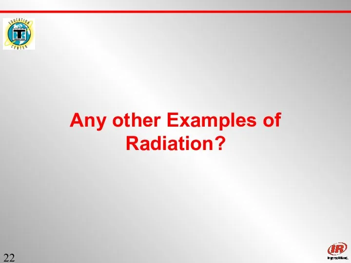 Sect. 1 Any other Examples of Radiation?