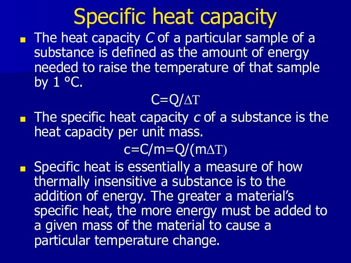 Specific heat capacity The heat capacity C of a particular sample