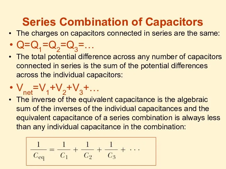 Series Combination of Capacitors The charges on capacitors connected in series