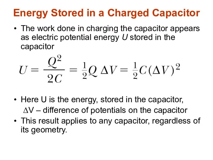 Energy Stored in a Charged Capacitor The work done in charging