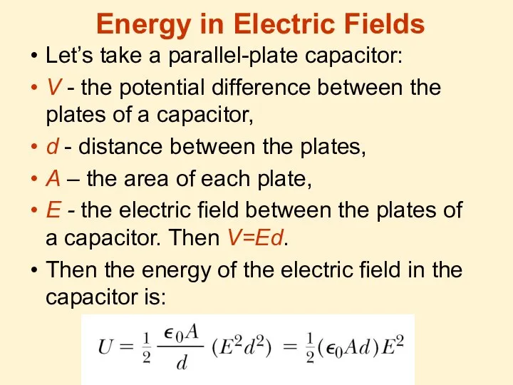 Energy in Electric Fields Let’s take a parallel-plate capacitor: V -