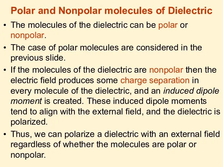 Polar and Nonpolar molecules of Dielectric The molecules of the dielectric