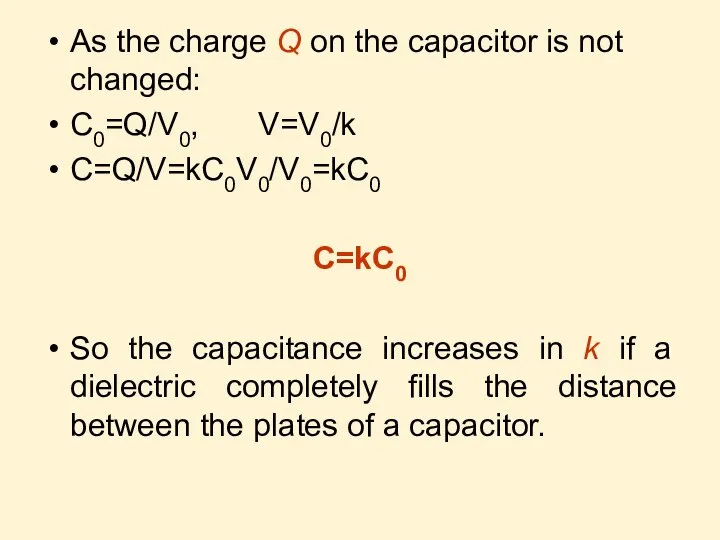 As the charge Q on the capacitor is not changed: C0=Q/V0,