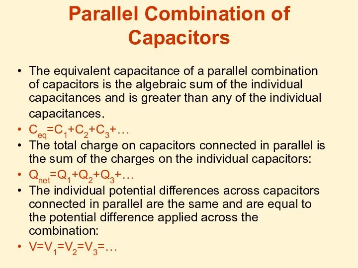 Parallel Combination of Capacitors The equivalent capacitance of a parallel combination