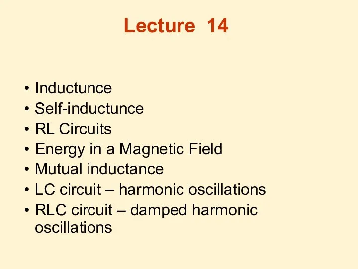 Lecture 14 Inductunce Self-inductunce RL Circuits Energy in a Magnetic Field