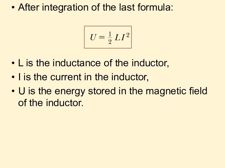 After integration of the last formula: L is the inductance of