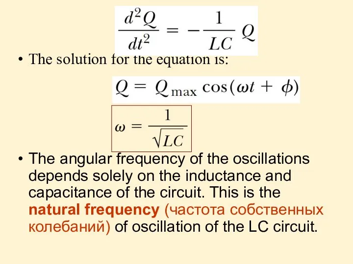The solution for the equation is: The angular frequency of the