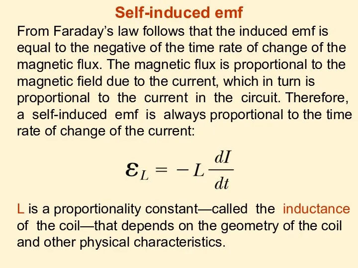 Self-induced emf From Faraday’s law follows that the induced emf is