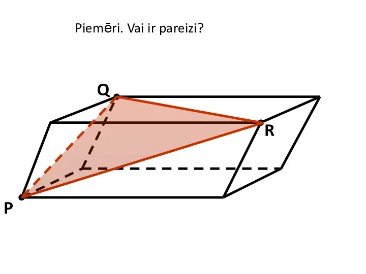 P Q R Piemēri. Vai ir pareizi?