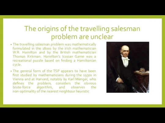 The origins of the travelling salesman problem are unclear The travelling