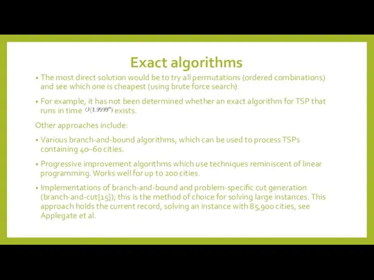 Exact algorithms The most direct solution would be to try all
