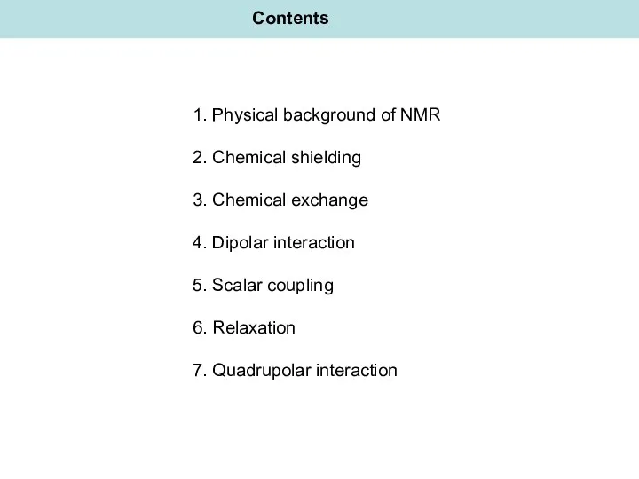 Contents 1. Physical background of NMR 2. Chemical shielding 3. Chemical