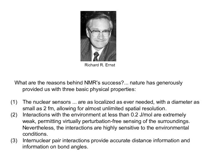 What are the reasons behind NMR's success?... nature has generously provided