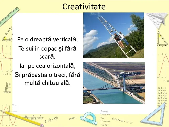 Creativitate Pe o dreaptă verticală, Te sui in copac şi fără