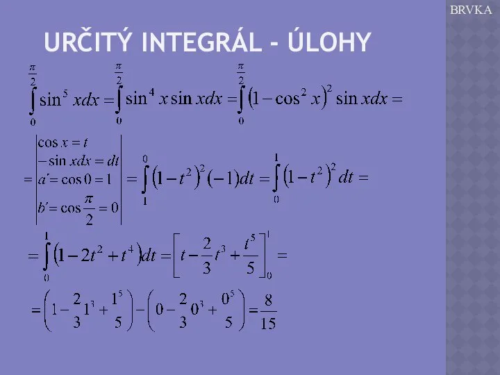 URČITÝ INTEGRÁL - ÚLOHY BRVKA