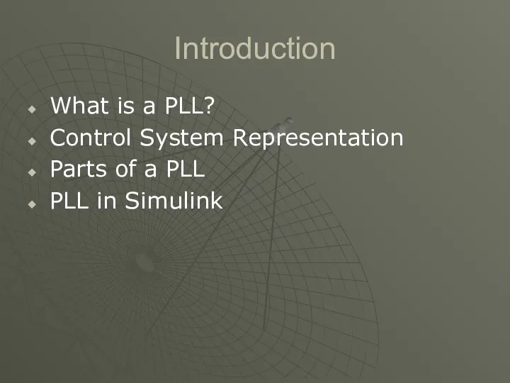 Introduction What is a PLL? Control System Representation Parts of a PLL PLL in Simulink