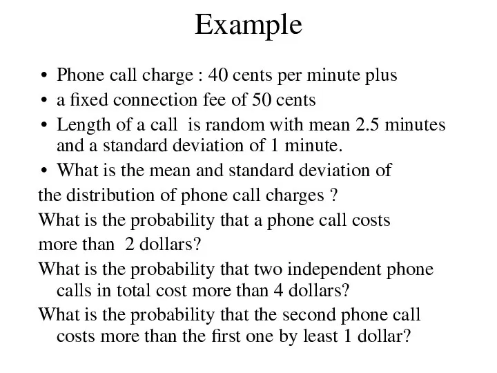 Example Phone call charge : 40 cents per minute plus a