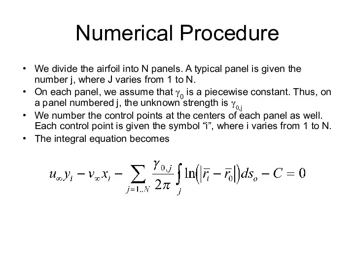 Numerical Procedure We divide the airfoil into N panels. A typical