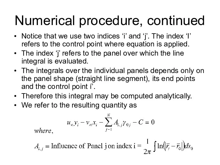 Numerical procedure, continued Notice that we use two indices ‘i’ and