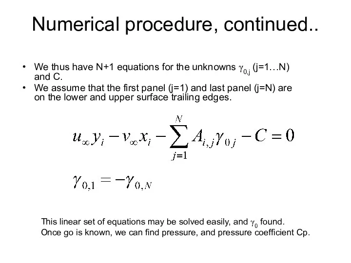 Numerical procedure, continued.. We thus have N+1 equations for the unknowns