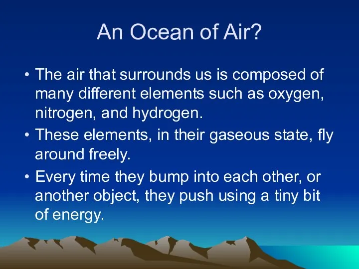 An Ocean of Air? The air that surrounds us is composed