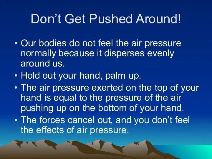 Don’t Get Pushed Around! Our bodies do not feel the air