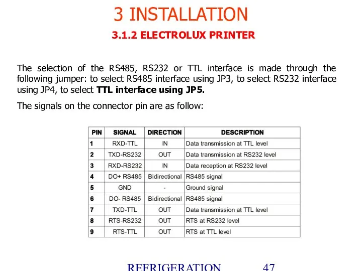 REFRIGERATION PLATFORM Villotta-Italy 3 INSTALLATION 3.1.2 ELECTROLUX PRINTER The selection of