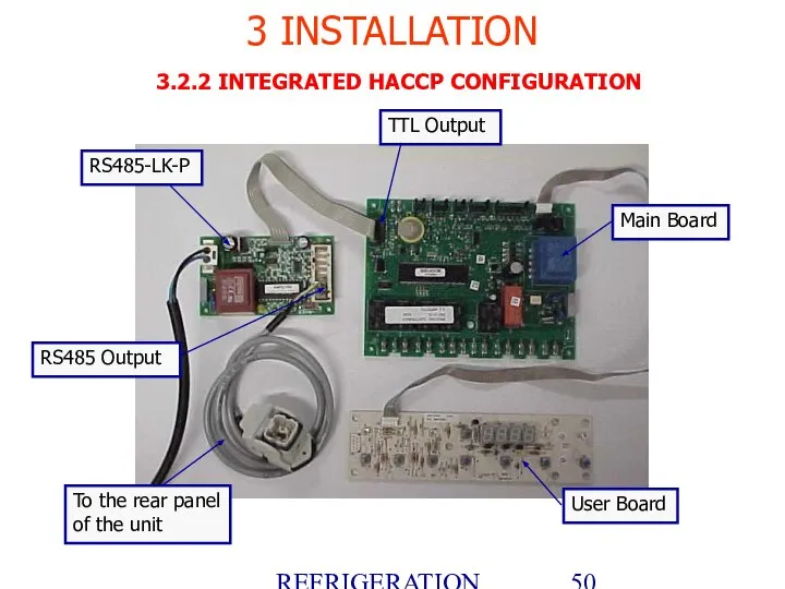 REFRIGERATION PLATFORM Villotta-Italy 3 INSTALLATION 3.2.2 INTEGRATED HACCP CONFIGURATION User Board