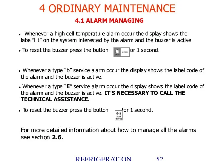 REFRIGERATION PLATFORM Villotta-Italy Whenever a high cell temperature alarm occur the