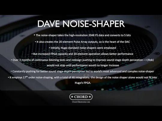 DAVE NOISE-SHAPER The noise-shaper takes the high-resolution 2048 FS data and