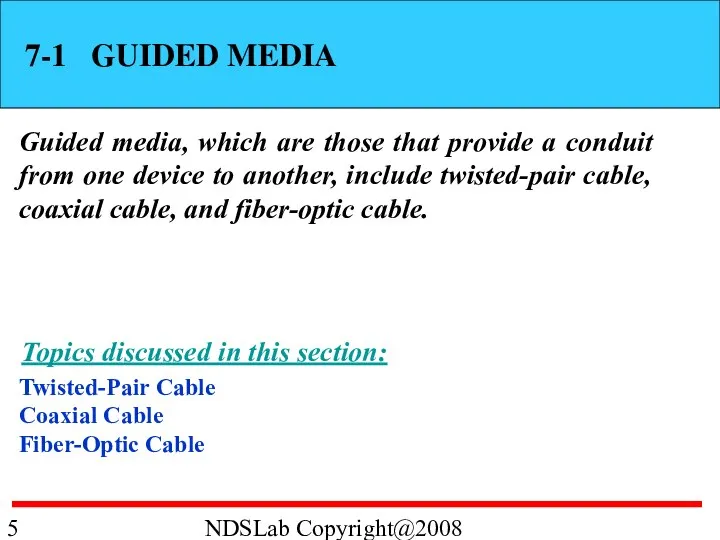 NDSLab Copyright@2008 7-1 GUIDED MEDIA Guided media, which are those that