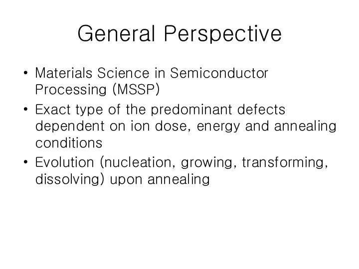 General Perspective Materials Science in Semiconductor Processing (MSSP) Exact type of