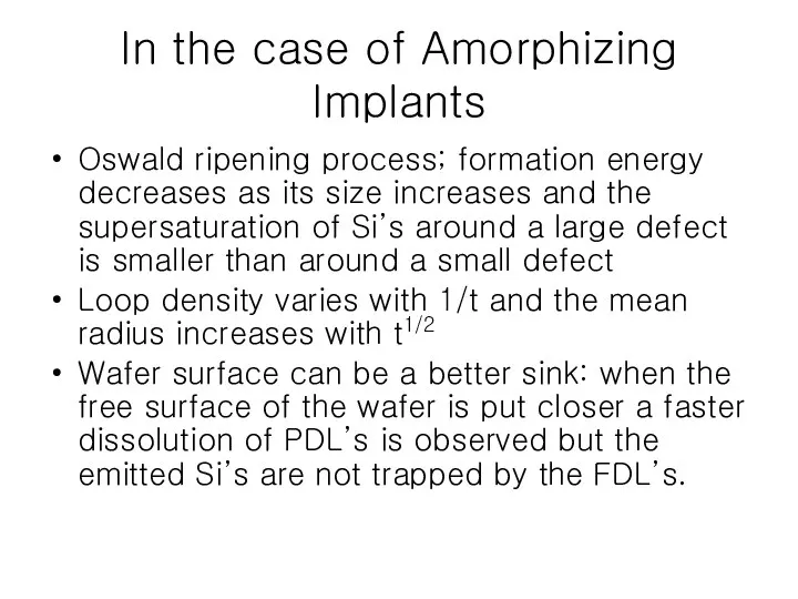In the case of Amorphizing Implants Oswald ripening process; formation energy